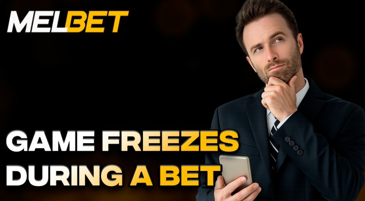 What to Do If a Game Freezes While You’re Placing a Bet on Melbet and How to Protect Your Wager